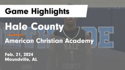 Hale County  vs American Christian Academy  Game Highlights - Feb. 21, 2024