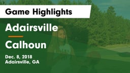 Adairsville  vs Calhoun Game Highlights - Dec. 8, 2018