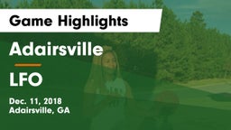 Adairsville  vs LFO Game Highlights - Dec. 11, 2018