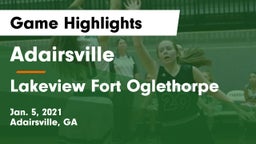 Adairsville  vs Lakeview Fort Oglethorpe  Game Highlights - Jan. 5, 2021