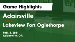 Adairsville  vs Lakeview Fort Oglethorpe  Game Highlights - Feb. 2, 2021