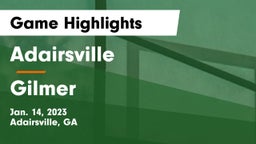 Adairsville  vs Gilmer  Game Highlights - Jan. 14, 2023