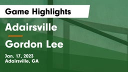 Adairsville  vs Gordon Lee  Game Highlights - Jan. 17, 2023
