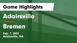 Adairsville  vs Bremen  Game Highlights - Feb. 7, 2023