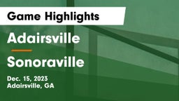 Adairsville  vs Sonoraville  Game Highlights - Dec. 15, 2023