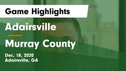 Adairsville  vs Murray County  Game Highlights - Dec. 18, 2020