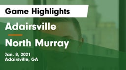 Adairsville  vs North Murray  Game Highlights - Jan. 8, 2021