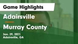 Adairsville  vs Murray County  Game Highlights - Jan. 29, 2021