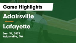 Adairsville  vs Lafayette  Game Highlights - Jan. 31, 2023