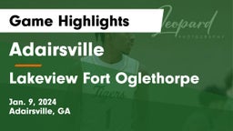 Adairsville  vs Lakeview Fort Oglethorpe  Game Highlights - Jan. 9, 2024