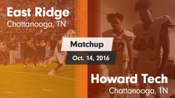 Matchup: East Ridge High vs. Howard Tech  2016