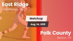 Matchup: East Ridge High vs. Polk County  2018