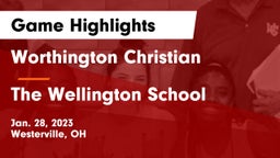 Worthington Christian  vs The Wellington School Game Highlights - Jan. 28, 2023