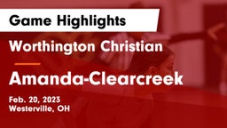 Worthington Christian  vs Amanda-Clearcreek  Game Highlights - Feb. 20, 2023