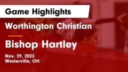 Worthington Christian  vs Bishop Hartley  Game Highlights - Nov. 29, 2023