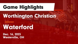 Worthington Christian  vs Waterford  Game Highlights - Dec. 16, 2023