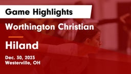 Worthington Christian  vs Hiland  Game Highlights - Dec. 30, 2023