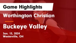 Worthington Christian  vs Buckeye Valley  Game Highlights - Jan. 13, 2024