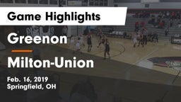 Greenon  vs Milton-Union  Game Highlights - Feb. 16, 2019