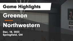 Greenon  vs Northwestern  Game Highlights - Dec. 18, 2023