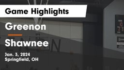 Greenon  vs Shawnee  Game Highlights - Jan. 3, 2024