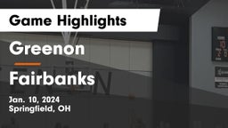 Greenon  vs Fairbanks  Game Highlights - Jan. 10, 2024