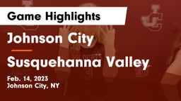 Johnson City  vs Susquehanna Valley  Game Highlights - Feb. 14, 2023