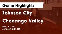 Johnson City  vs Chenango Valley  Game Highlights - Dec. 2, 2023