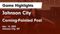 Johnson City  vs Corning-Painted Post  Game Highlights - Dec. 13, 2023