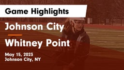 Johnson City  vs Whitney Point  Game Highlights - May 15, 2023