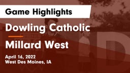 Dowling Catholic  vs Millard West  Game Highlights - April 16, 2022