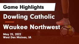Dowling Catholic  vs Waukee Northwest  Game Highlights - May 25, 2022