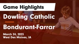 Dowling Catholic  vs Bondurant-Farrar  Game Highlights - March 24, 2023