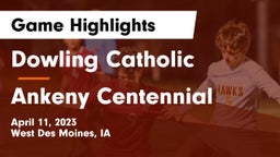 Dowling Catholic  vs Ankeny Centennial  Game Highlights - April 11, 2023