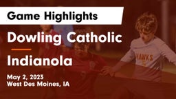 Dowling Catholic  vs Indianola  Game Highlights - May 2, 2023