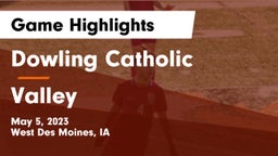 Dowling Catholic  vs Valley  Game Highlights - May 5, 2023