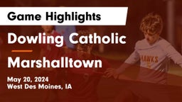 Dowling Catholic  vs Marshalltown  Game Highlights - May 20, 2024