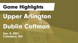 Upper Arlington  vs Dublin Coffman  Game Highlights - Jan. 8, 2021