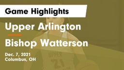 Upper Arlington  vs Bishop Watterson  Game Highlights - Dec. 7, 2021