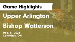 Upper Arlington  vs Bishop Watterson  Game Highlights - Dec. 11, 2022