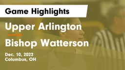 Upper Arlington  vs Bishop Watterson  Game Highlights - Dec. 10, 2022