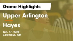 Upper Arlington  vs Hayes  Game Highlights - Jan. 17, 2023