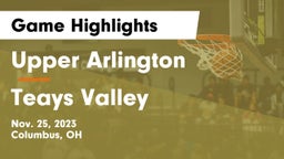 Upper Arlington  vs Teays Valley  Game Highlights - Nov. 25, 2023
