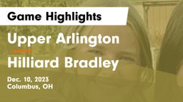 Upper Arlington  vs Hilliard Bradley  Game Highlights - Dec. 10, 2023