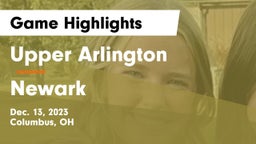 Upper Arlington  vs Newark  Game Highlights - Dec. 13, 2023