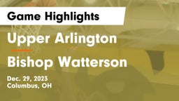 Upper Arlington  vs Bishop Watterson  Game Highlights - Dec. 29, 2023
