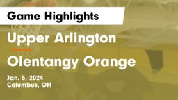 Upper Arlington  vs Olentangy Orange  Game Highlights - Jan. 5, 2024