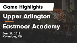 Upper Arlington  vs Eastmoor Academy  Game Highlights - Jan. 27, 2018