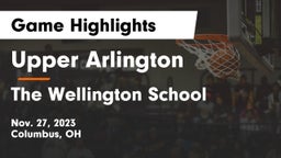 Upper Arlington  vs The Wellington School Game Highlights - Nov. 27, 2023