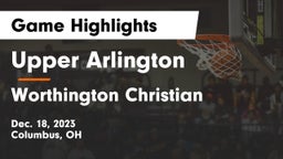 Upper Arlington  vs Worthington Christian  Game Highlights - Dec. 18, 2023